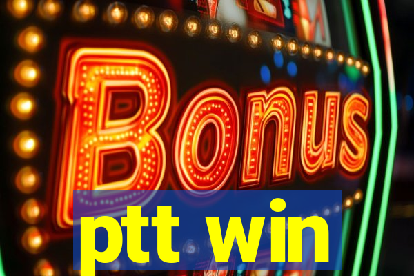 ptt win